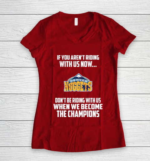 NBA Denver Nuggets Basketball We Become The Champions Women's V-Neck T-Shirt 8