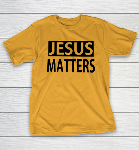 JESUS MATTERS T-Shirt 2
