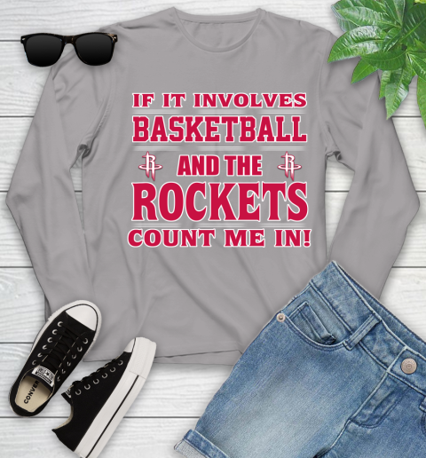 NBA If It Involves Basketball And Houston Rockets Count Me In Sports Youth Long Sleeve 5