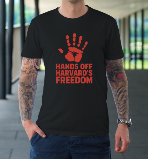 Hands Off Harvard's Freedom T-Shirt