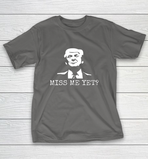 Political Miss Me Yet Donald Trump 45th President Trump T-Shirt 8