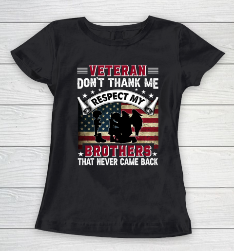 Veteran Don't Thank Me Respect My Brothers Who Never Came Back Women's T-Shirt