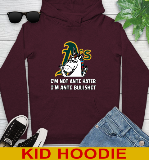 Oakland Athletics MLB Baseball Unicorn I'm Not Anti Hater I'm Anti Bullshit Youth Hoodie 7