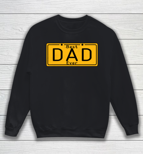 Father's Day Funny Gift Ideas Apparel  Best Dad Ever  Cool Funny Gift For Dad T Shirt Sweatshirt