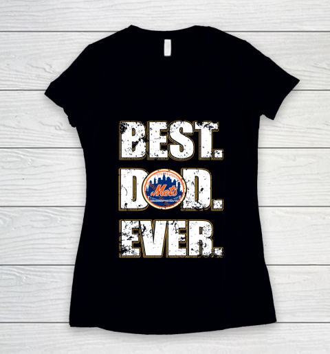 MLB New York Mets Baseball Best Dad Ever Family Shirt Women's V-Neck T-Shirt