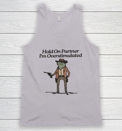Hold On Partner I'm Overstimulated Cowboy Frog Vintage Tank Top 2
