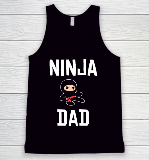 Father's Day Funny Gift Ideas Apparel  Ninja Dad Dad Father T Shirt Tank Top