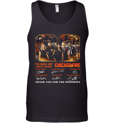 08 Years Of 2012 2020 Chicago Fire Thank You For The Memories Signatures Tank Top