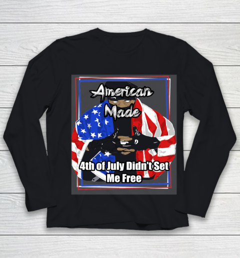 American Made 4th of July Didn't Set Me Free Youth Long Sleeve