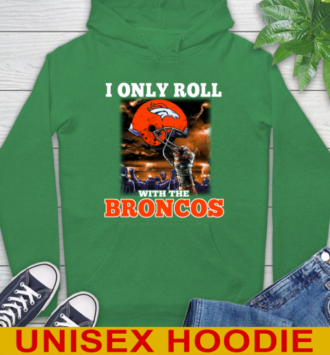 Denver Broncos NFL Football I Only Roll With My Team Sports Hoodie 8