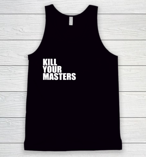 Kill Your Masters Tank Top