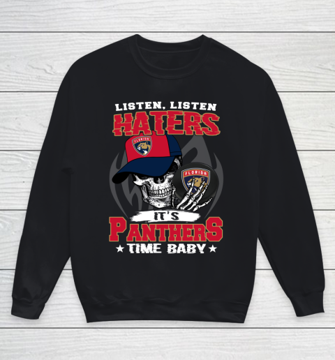 Listen Haters It is PANTHERS Time Baby NHL Youth Sweatshirt