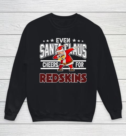 Washington Redskins Even Santa Claus Cheers For Christmas NFL Youth Sweatshirt