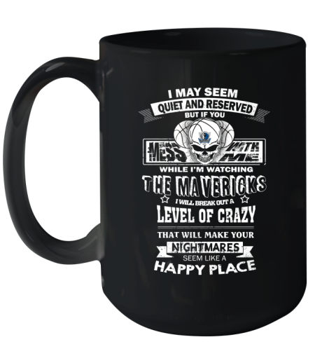 Dallas Mavericks NBA Basketball If You Mess With Me While I'm Watching My Team Ceramic Mug 15oz