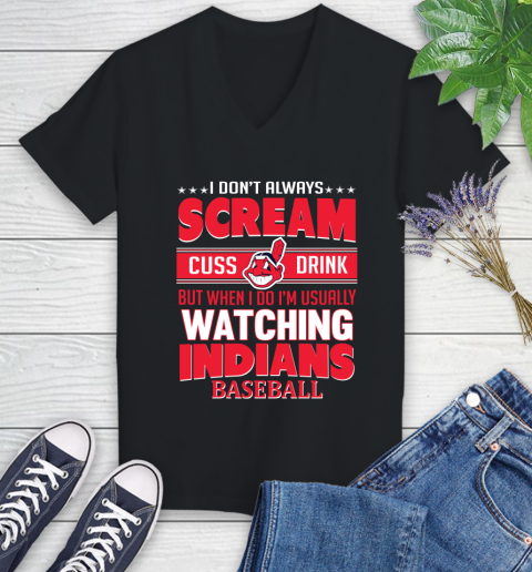 Cleveland Indians MLB I Scream Cuss Drink When I'm Watching My Team Women's V-Neck T-Shirt