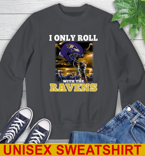 Baltimore Ravens NFL Football I Only Roll With My Team Sports Sweatshirt 7