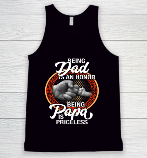 Being Dad Is An Honor Being PaPa is Priceless Father Day Tank Top