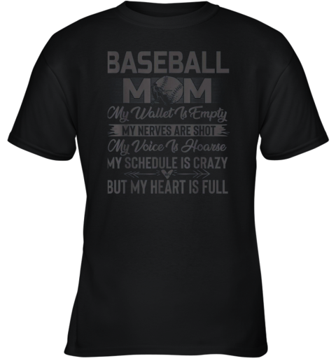 Baseball Mom My Wallet Is Empty But My Heart Is Full Youth T-Shirt