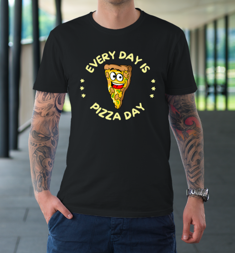 Pizza Day Every Day Is Pizza Day T-Shirt