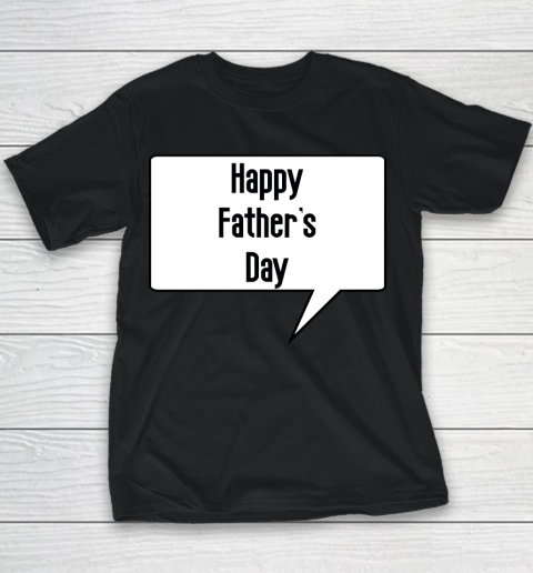 Father's Day Funny Gift Ideas Apparel  Happy father's day gift 2019  Best gifts for dad T Shir Youth T-Shirt