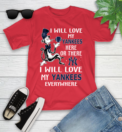 MLB Baseball New York Yankees I Will Love My Yankees Everywhere Dr Seuss Shirt Youth T-Shirt 11