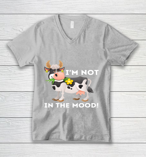 I m Not In The Mood Cow Lover Famer Cattle Ranch Farming V-Neck T-Shirt 3