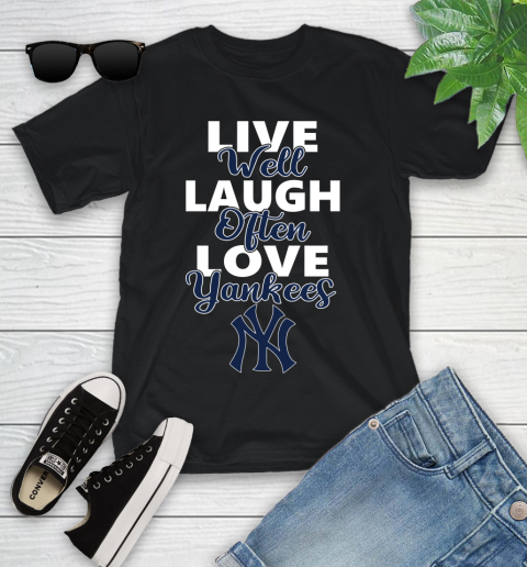 MLB Baseball New York Yankees Live Well Laugh Often Love Shirt Youth T-Shirt