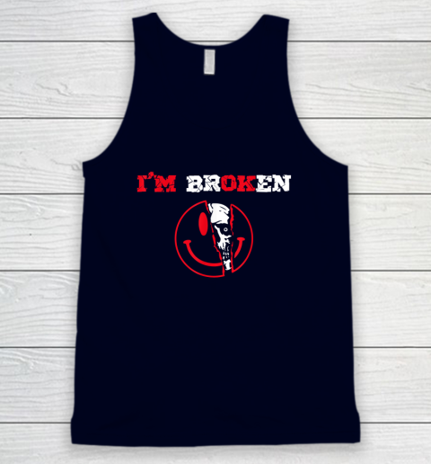 Confused Smile I'm Broken Invisible Illness I'm OK Broken Tank Top 2