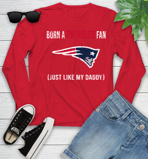 NFL New England Patriots Football Loyal Fan Just Like My Daddy Shirt Youth Long Sleeve 10