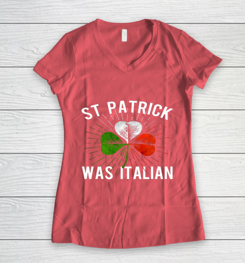 St Patrick Was Italian St Patrick s Irish Day Women's V-Neck T-Shirt 4
