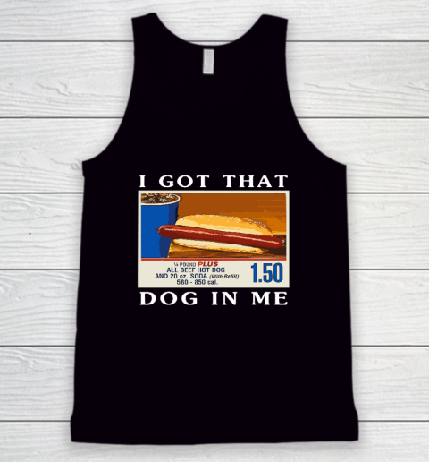 I Got That Dog In Me, Funny Hot Dogs Combo Tank Top