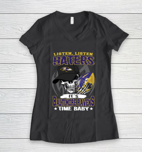 Listen Haters It is RAVENS Time Baby NFL Women's V-Neck T-Shirt 6