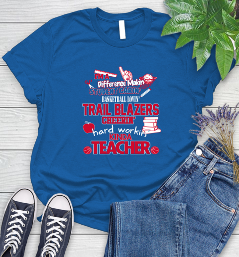 Portland Trail Blazers NBA I'm A Difference Making Student Caring Basketball Loving Kinda Teacher Women's T-Shirt 12