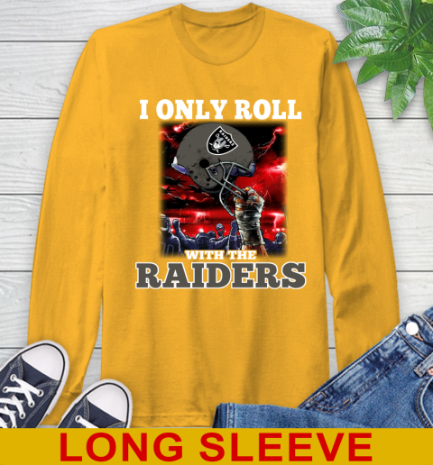 Oakland Raiders NFL Football I Only Roll With My Team Sports Long Sleeve T-Shirt 2