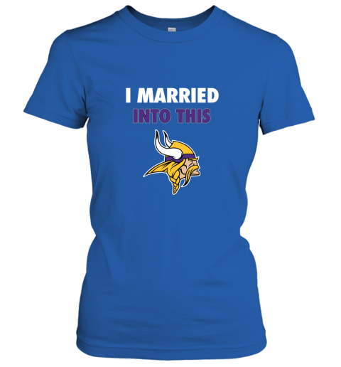 a6wu i married into this minnesota vikings football nfl ladies t shirt 20 front royal