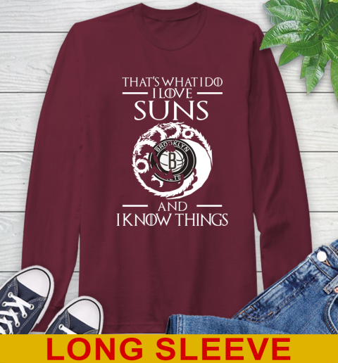 Brooklyn Nets NBA Basketball That's What I Do I Love My Team And I Know Things Game Of Thrones 61