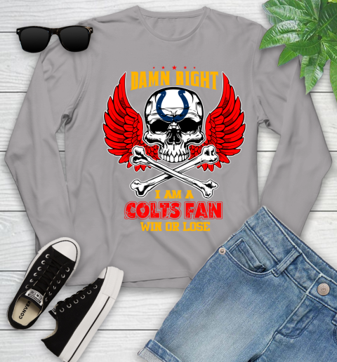 NFL Damn Right I Am A Indianapolis Colts Win Or Lose Skull Football Sports Youth Long Sleeve 5