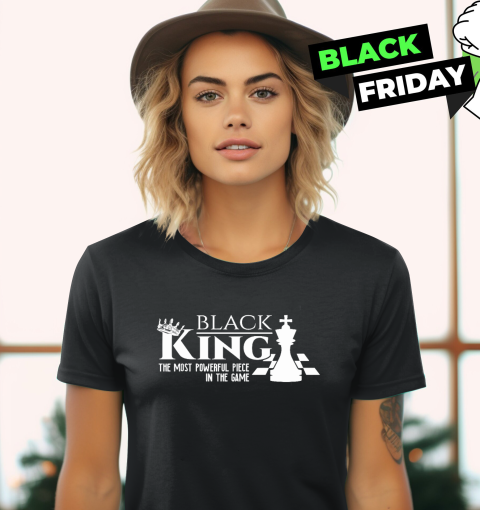 Most Powerful Piece In The Game Women's T-Shirt