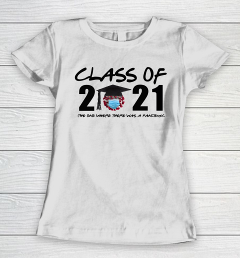 Class of 2021 The One Where There Was A Pandemic Women's T-Shirt