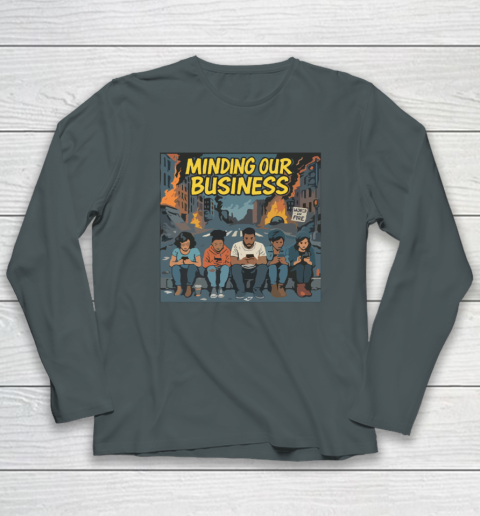 Minding Our Business Apocalypse Satire Long Sleeve T-Shirt 3