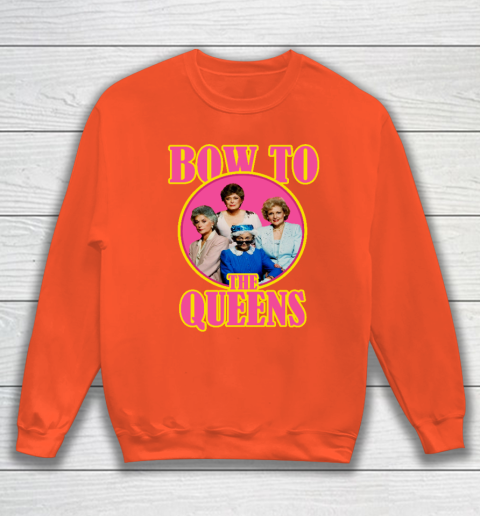 Golden Girls Tshirt Bow To The Queens Sweatshirt 2