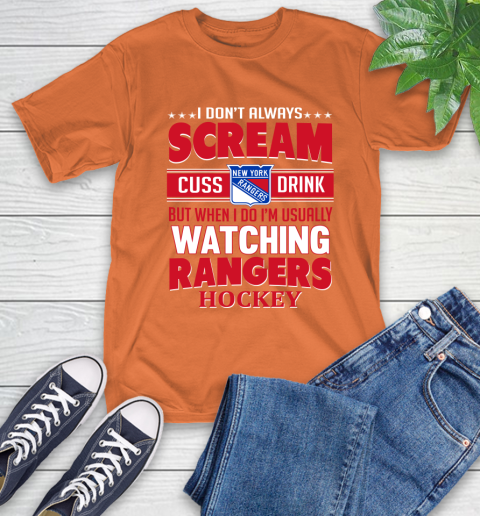 New York Rangers NHL Hockey I Scream Cuss Drink When I'm Watching My Team T-Shirt 4