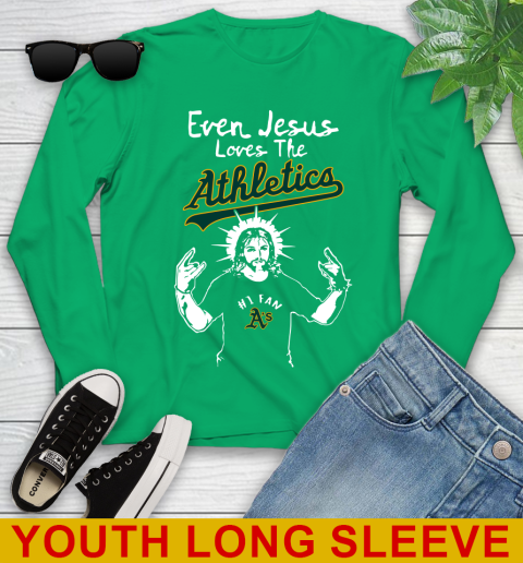 Oakland Athletics MLB Baseball Even Jesus Loves The Athletics Shirt Youth Long Sleeve 7