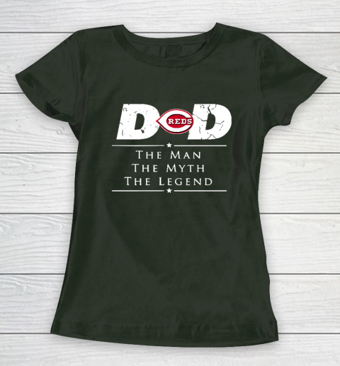 Cincinnati Reds MLB Baseball Dad The Man The Myth The Legend Women's T-Shirt 4