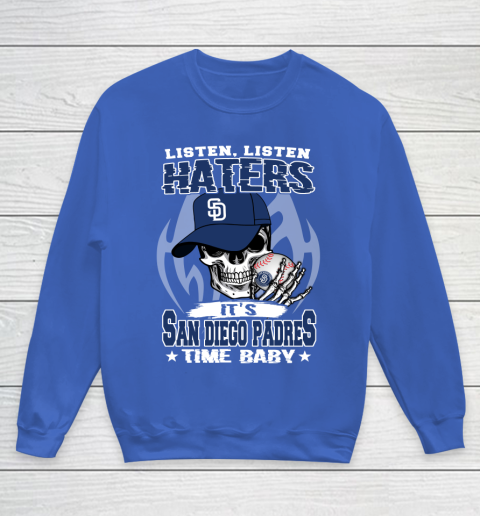 Listen Haters It is PADRES Time Baby MLB Youth Sweatshirt 6