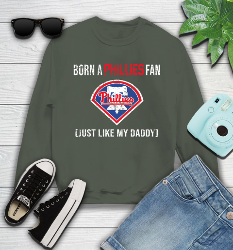 MLB Baseball Philadelphia Phillies Loyal Fan Just Like My Daddy Shirt Youth Sweatshirt 7