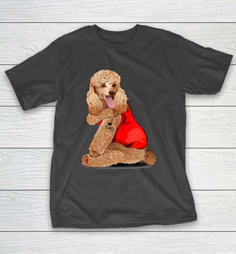 Poodle Dog Tattoo I Love Father's Day T-Shirt