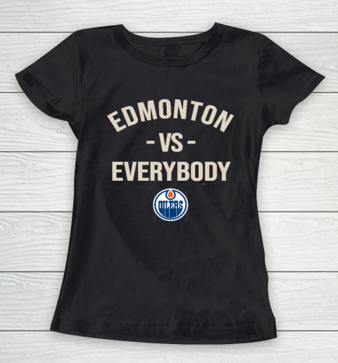 Edmonton Oilers Vs Everybody Women's T-Shirt