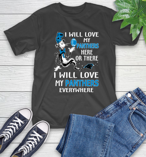 NFL Football Carolina Panthers I Will Love My Panthers Everywhere Dr Seuss Shirt T-Shirt