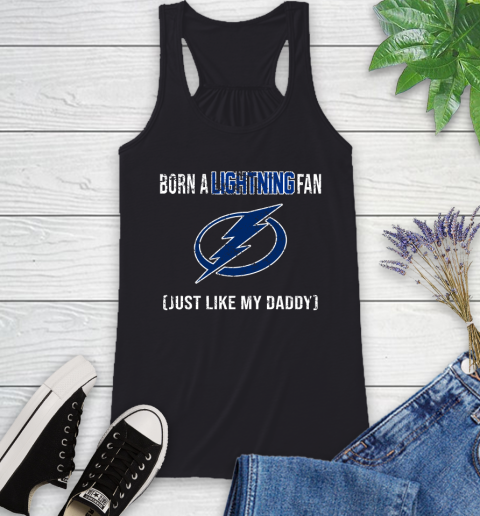 NHL Tampa Bay Lightning Hockey Loyal Fan Just Like My Daddy Shirt Racerback Tank